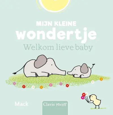 Clavis - Peuter Mijn kleine wondertje, Welkom lieve baby