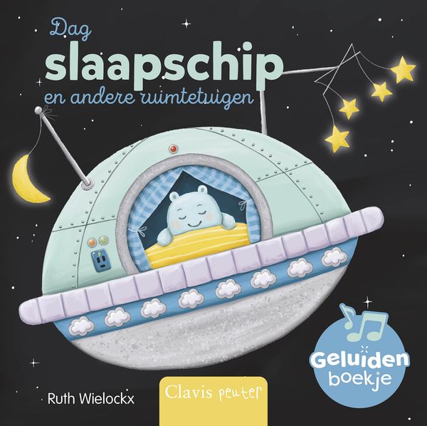 Clavis - Dag slaapschip en andere ruimtetuigen Geluidenboekjes